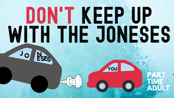 Don’t Keep up with the Joneses